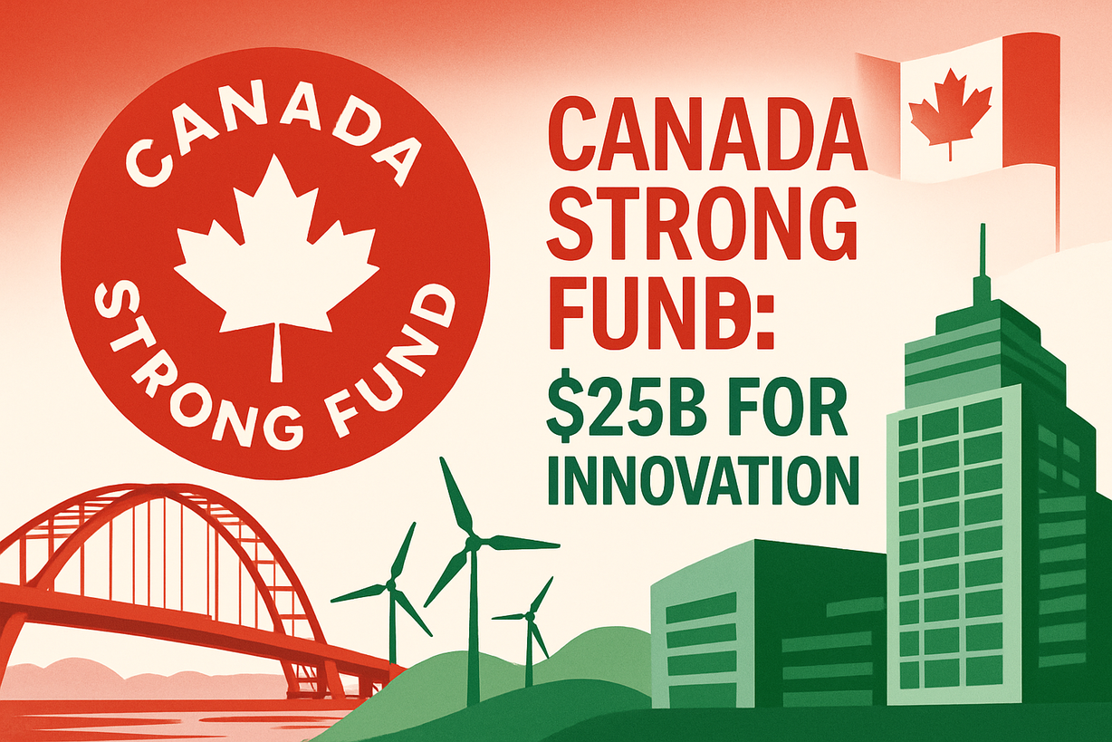 Canadá Lanza su Primer Fondo Soberano: El Canada Strong Fund de $25 Mil Millones