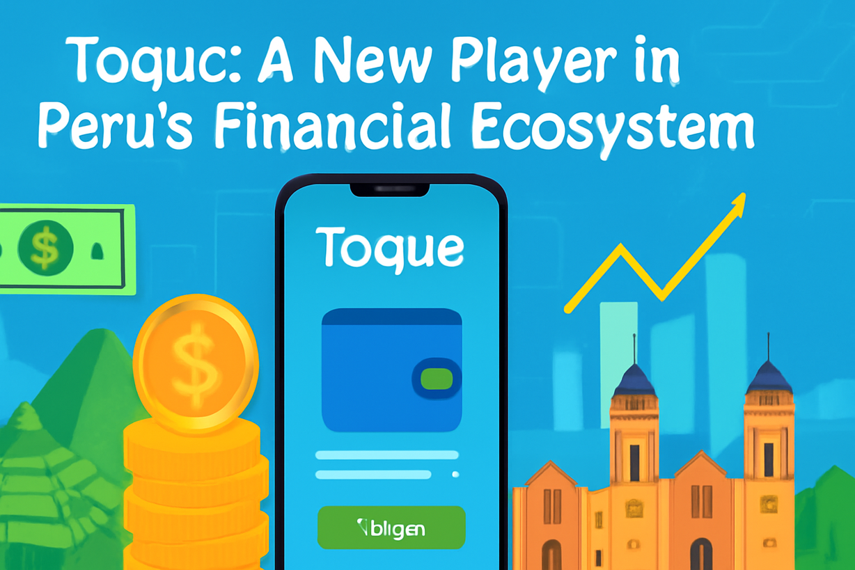 Toque: La nueva billetera digital que complementa el ecosistema financiero en Perú.